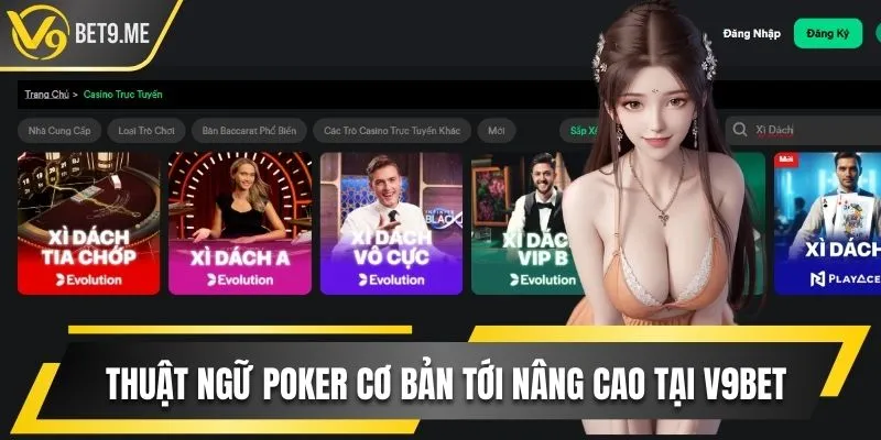 Tìm Hiểu Thuật Ngữ Poker Cơ Bản Tới Nâng Cao Tại V9bet
